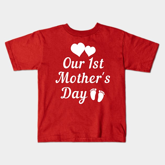 Our first mothers day white text Kids T-Shirt by Cute Tees Kawaii